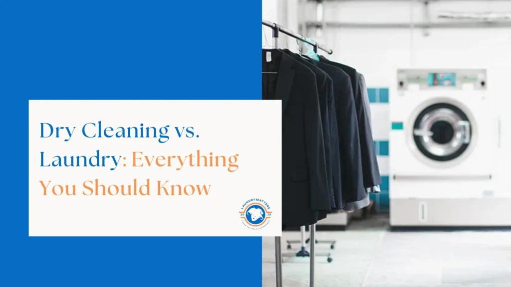 Dry Cleaning vs. Laundry Everything You Should Know. Featured image.