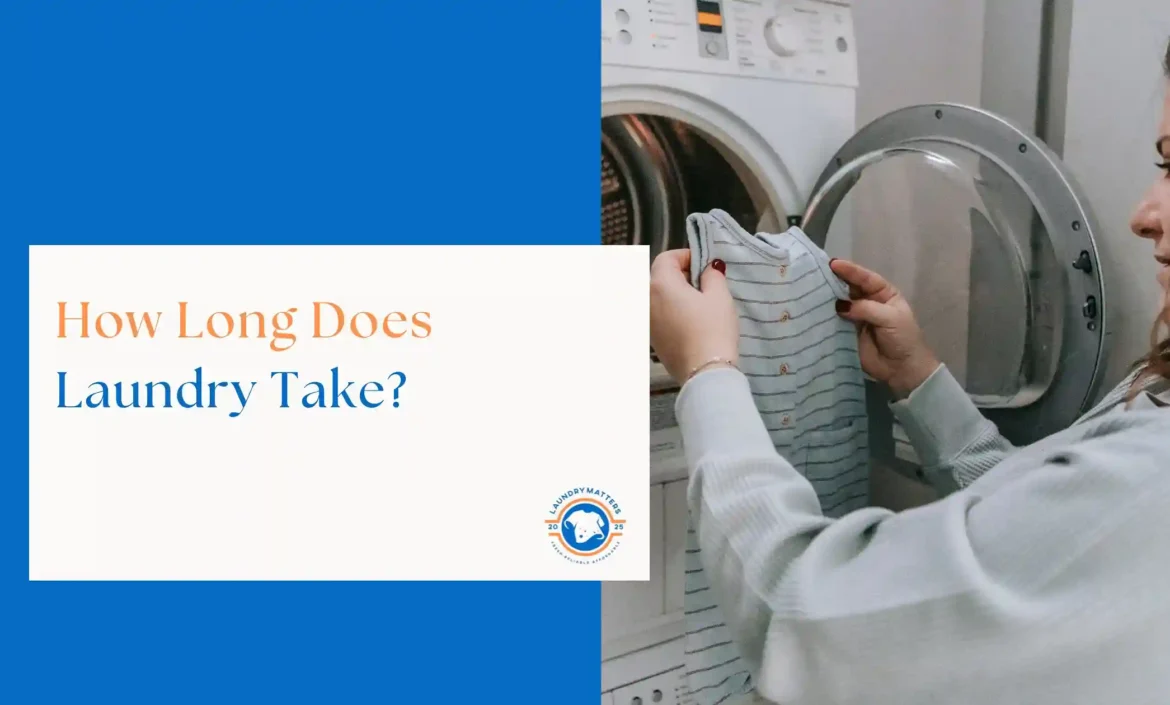 Woman loading clothes into a washing machine with text asking 'How Long Does Laundry Take?